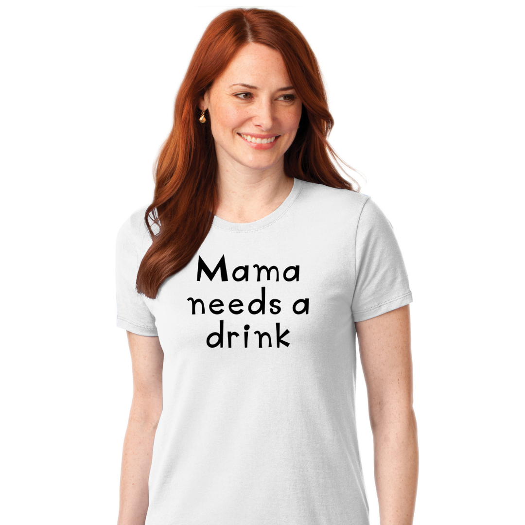 mama needs a drink shirt