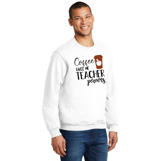 Coffee Gives Me Teacher Powers Unisex Sweatshirt