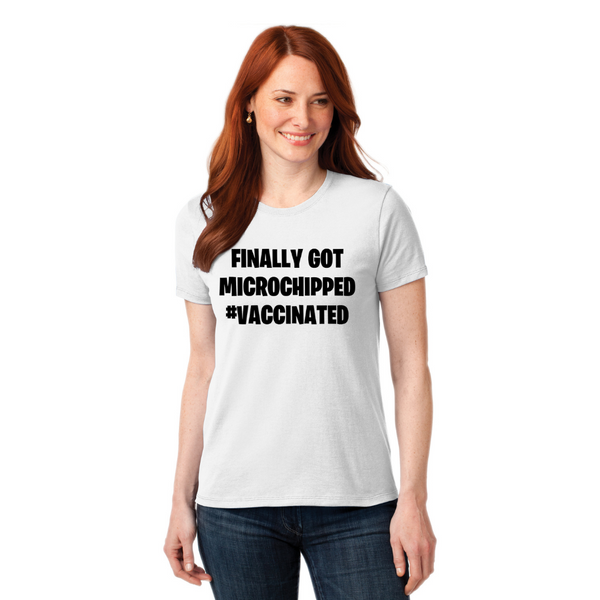 Finally Got Microchipped #Vaccinated - Men's and Women's T-Shirts