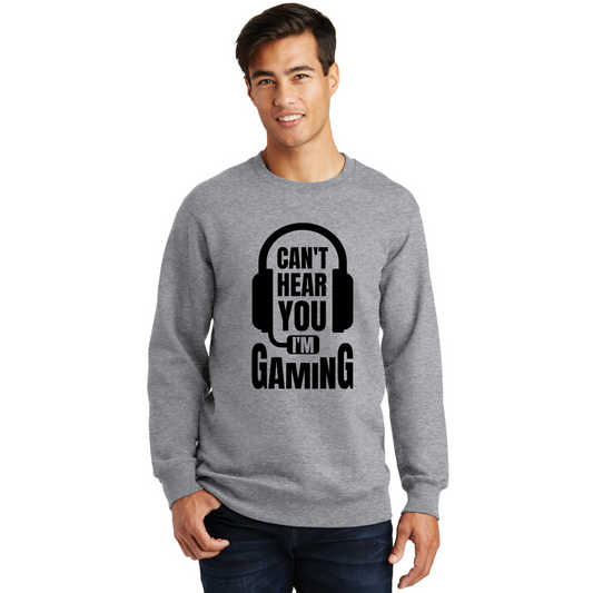 I Can't Hear You I'm Gaming - Unisex Sweatshirt