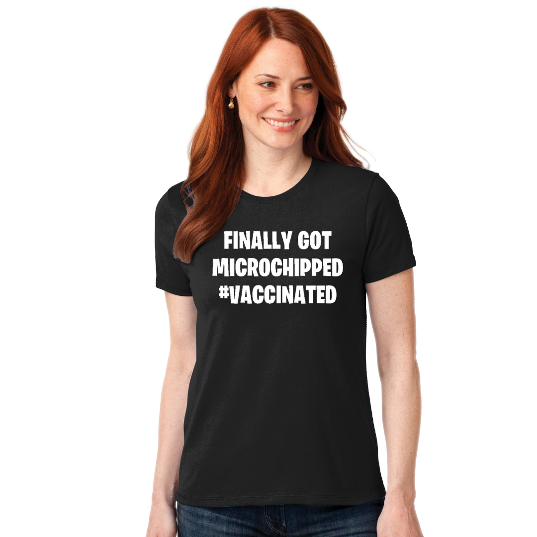 Finally Got Microchipped #Vaccinated - Men's and Women's T-Shirts