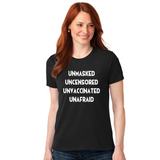 Unmasked, Uncensored, Unvaccinated, Unafraid - Men's and Women's T-Shirts