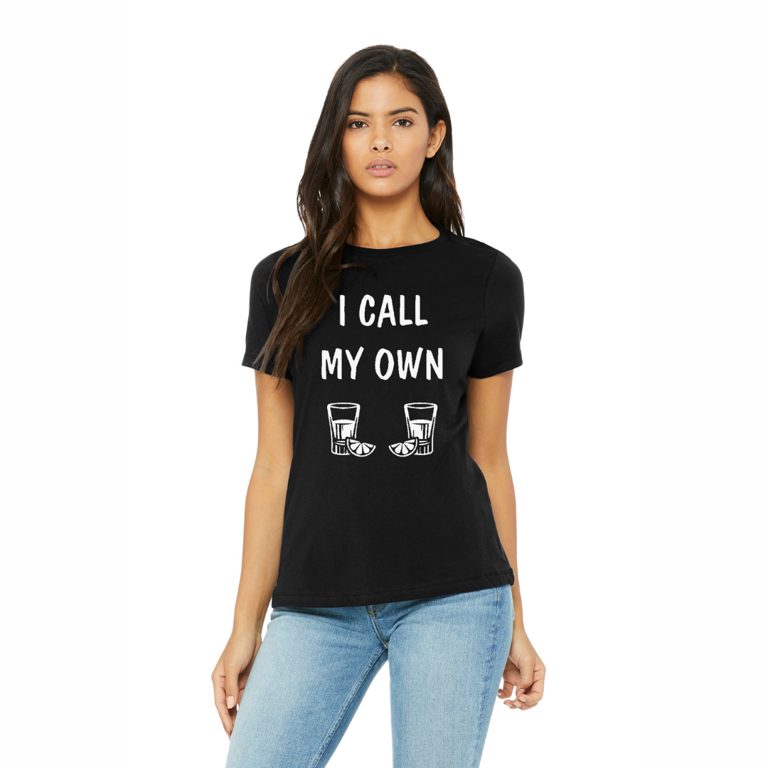 I Call My Own Shots - Men's and Women's T-Shirts