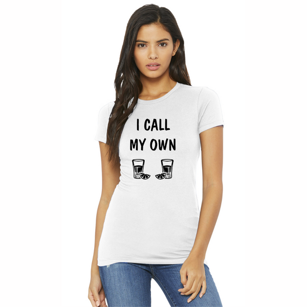 I Call My Own Shots - Men's and Women's T-Shirts
