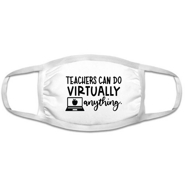 Teachers Can Do Virtually Anything - Mask