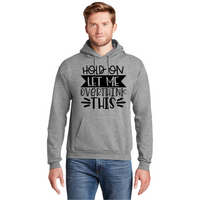 Hold On Let Me Overthink This - Unisex Hoodie