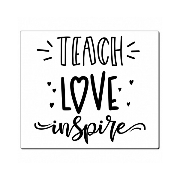 Teach, Love, Inspire - Mouse Pad