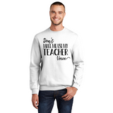 Don't Make Me Use My Teacher Voice - Unisex Sweatshirt