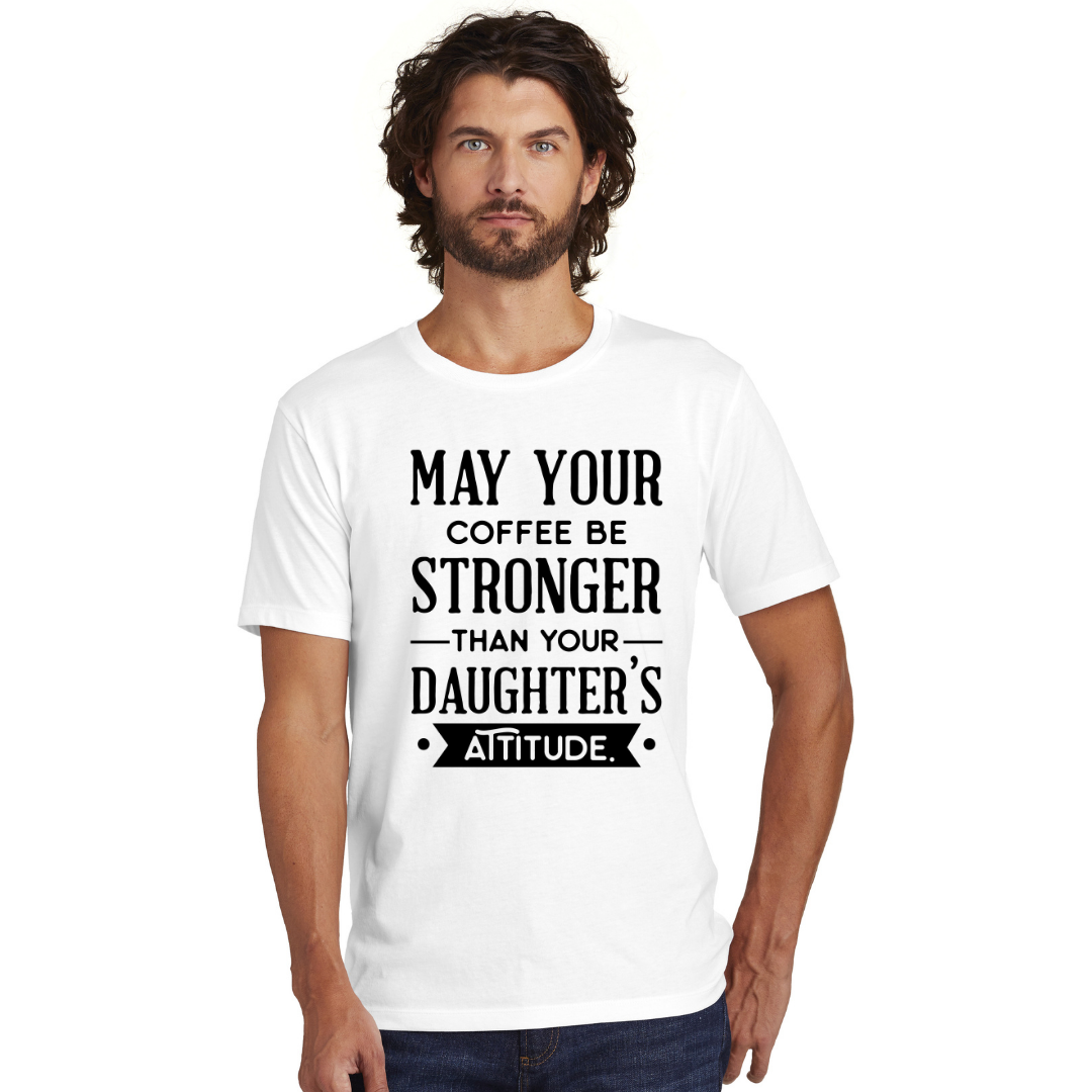 Que votre café soit plus fort que l'attitude de votre fille - T-shirt pour hommes