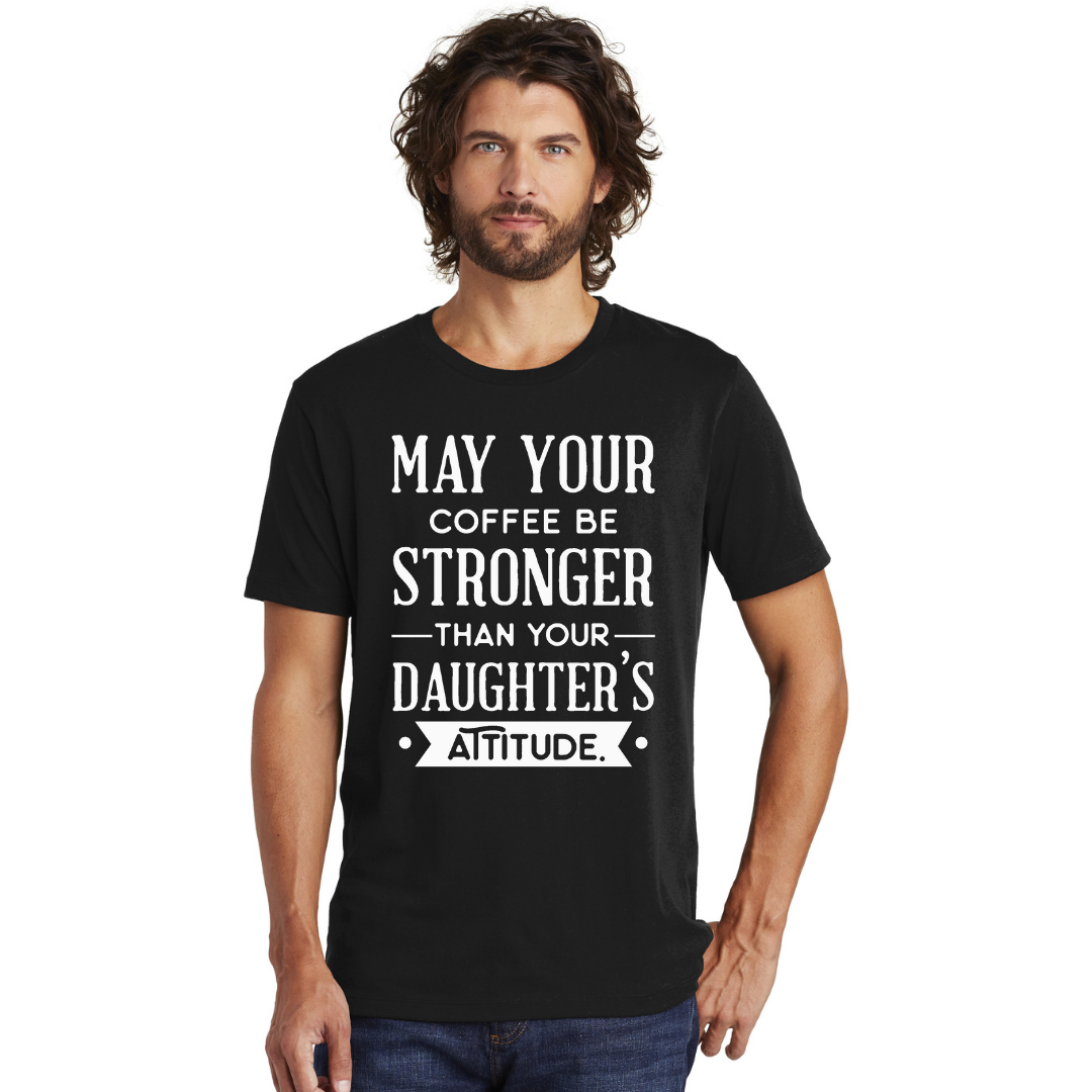 Que votre café soit plus fort que l'attitude de votre fille - T-shirt pour hommes
