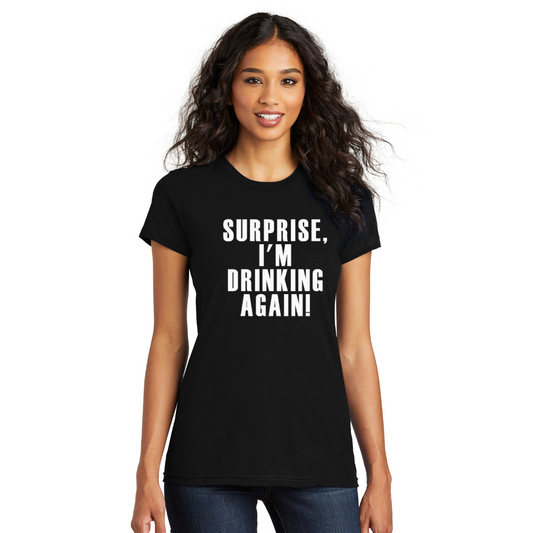 Surprise, je bois encore - T-shirt pour femmes
