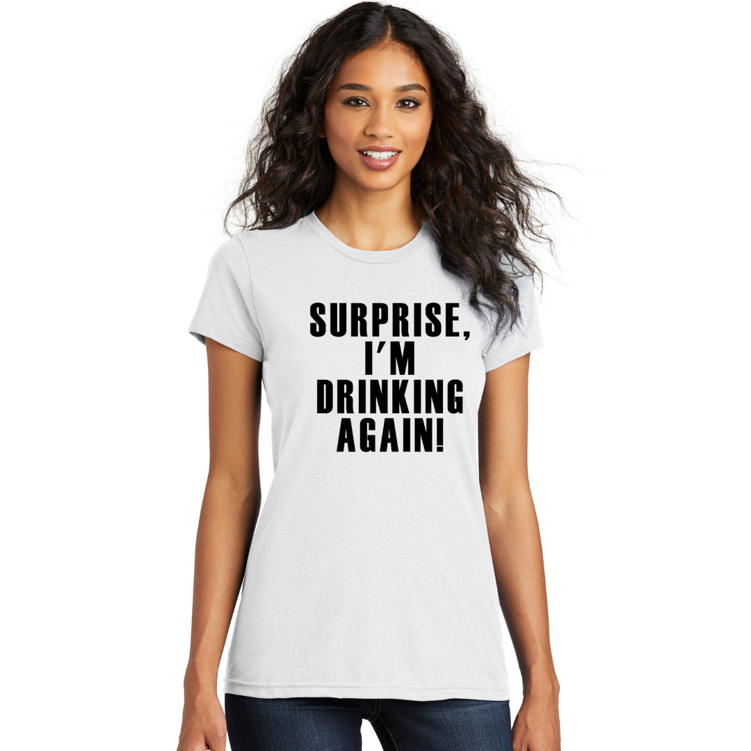 Surprise, je bois encore - T-shirt pour femmes