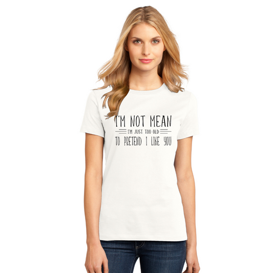 Je ne suis pas méchant, je suis juste trop vieux pour prétendre que je t'aime - T-shirts pour hommes et femmes