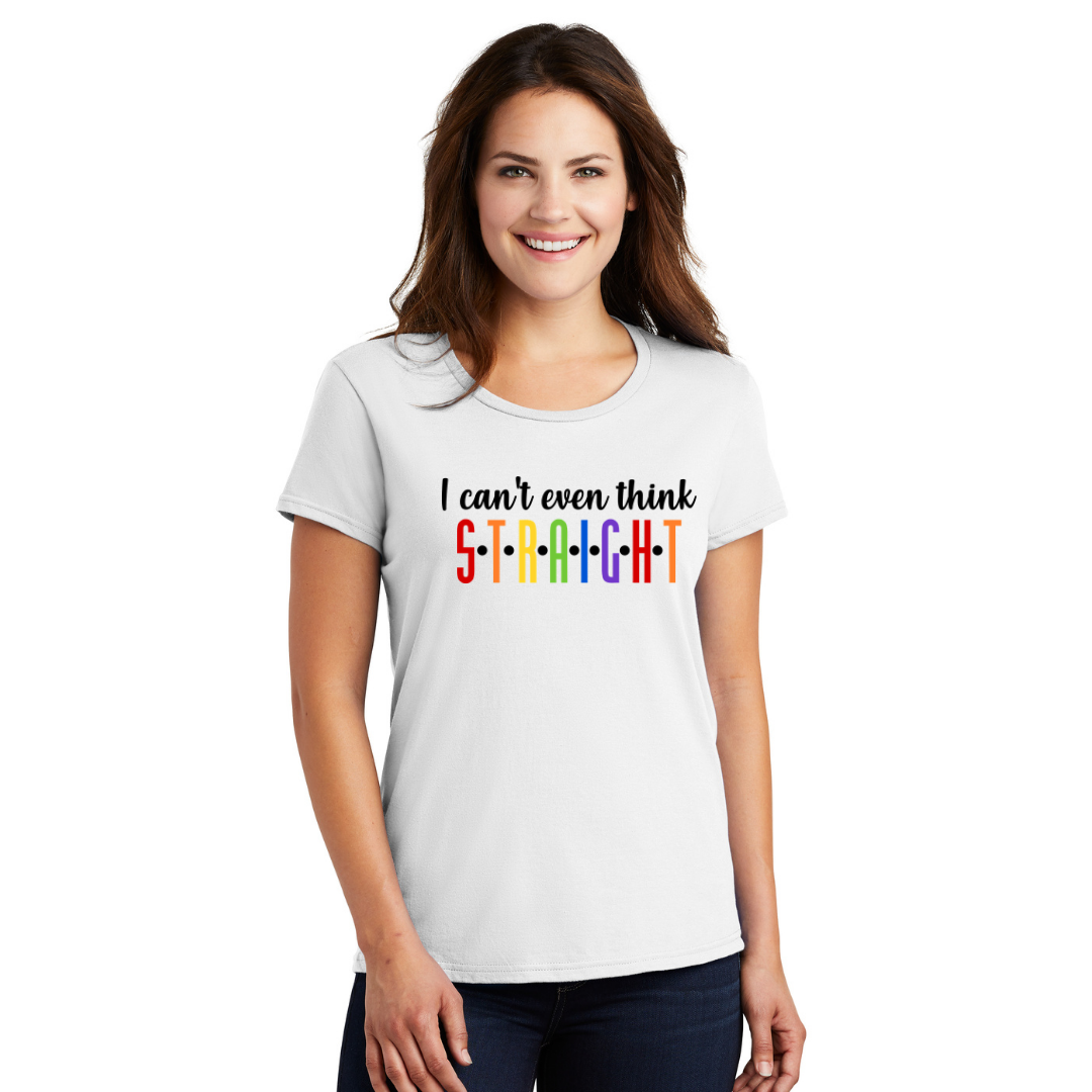 I Can't Even Think Straight T-Shirt