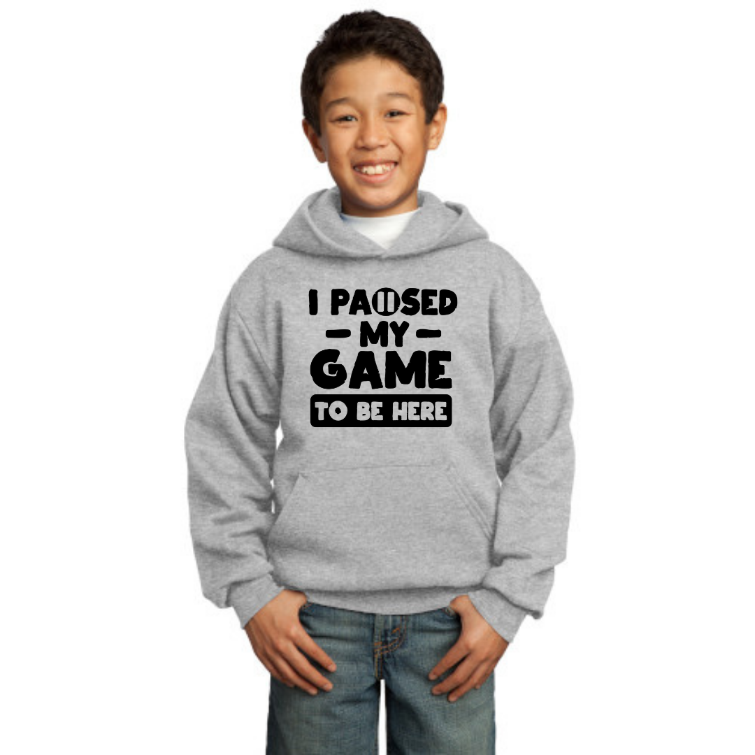 I Paused My Game to be Here - Youth Hoodie