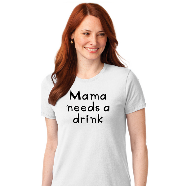 Mamá necesita una bebida - Camiseta mujer