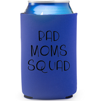 Bad Moms Squad - Koozie
