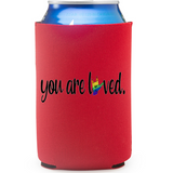You Are Loved - Koozie