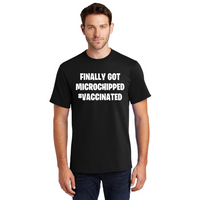 Finally Got Microchipped #Vaccinated - Men's and Women's T-Shirts