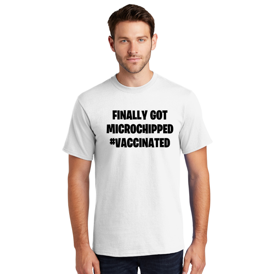 Finally Got Microchipped #Vaccinated - Men's and Women's T-Shirts