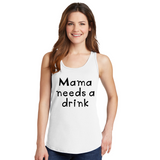 Mama Needs a Drink - Women's Tank