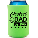 Coolest Dad By Par - Koozie