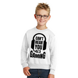 Can't Hear You I'm Gaming - Youth Sweatshirt