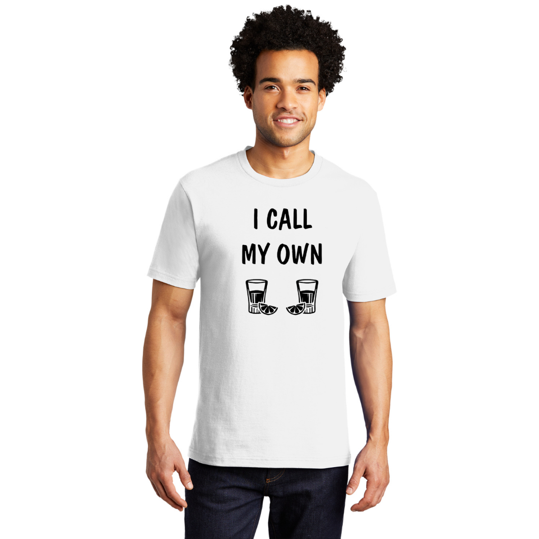 I Call My Own Shots - Men's and Women's T-Shirts