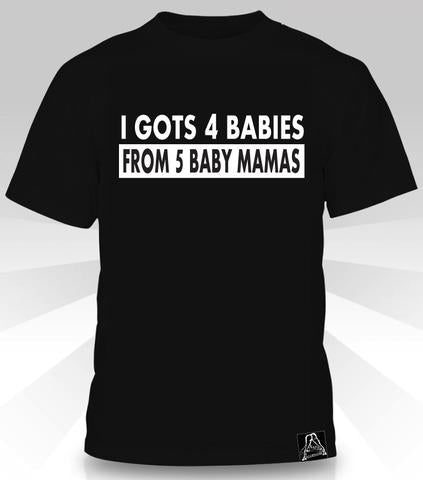 Camiseta I Gots 4 Babies de 5 Baby Mamas