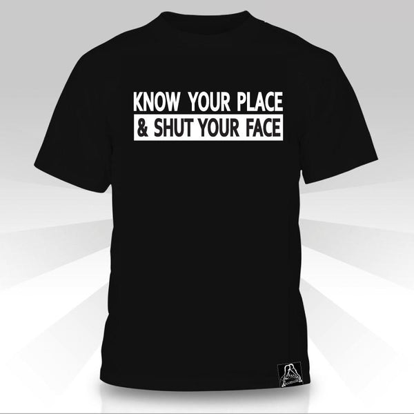 T-shirt Connaissez votre place et fermez votre visage