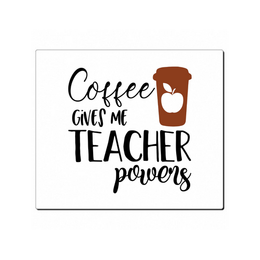 Coffee Give Me Teacher Powers Mouse Pad