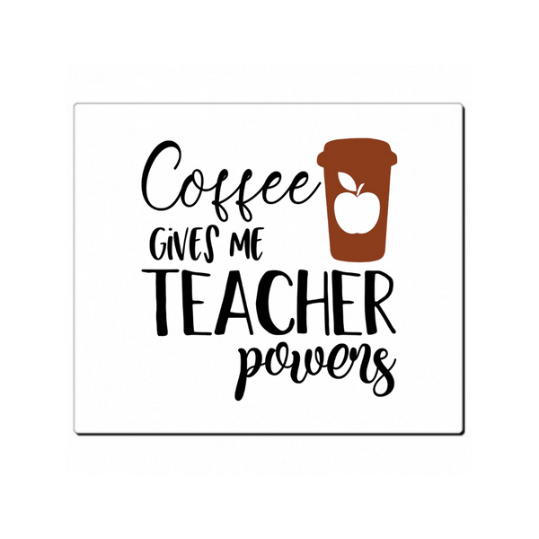 Coffee Give Me Teacher Powers - Mouse Pad