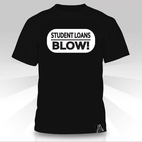 Student Loans Blow T-Shirt