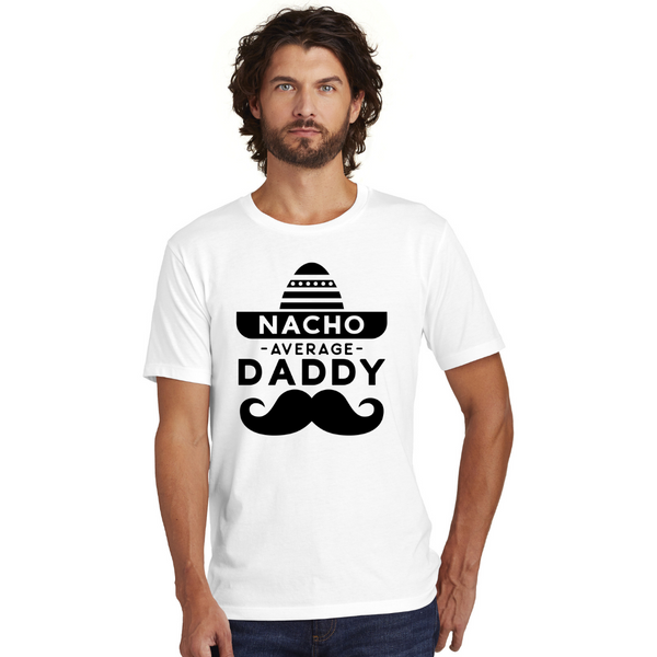 Nacho Average Daddy - Men's T-Shirt