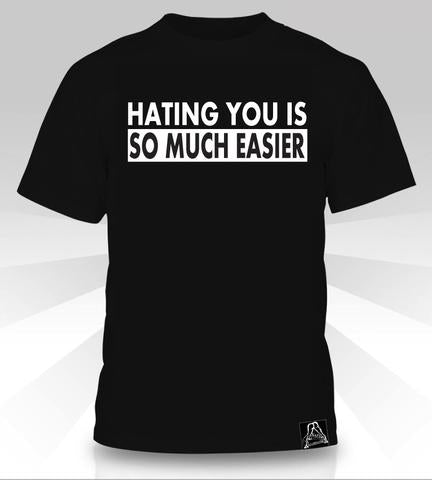 Odiarte es mucho más fácil camiseta