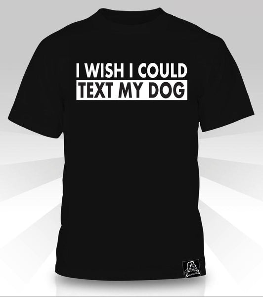 T-shirt J'aimerais pouvoir envoyer un SMS à mon chien
