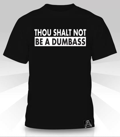 Thou Shalt Not be a Dumbass T-Shirt